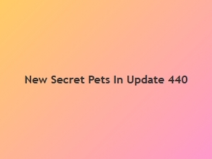 New Secret Pets Discovered in Update 440