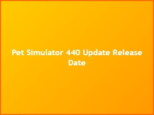 Pet Simulator 440 Update Release Date Announced