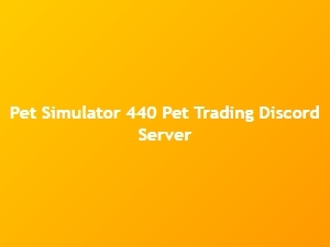 Explore the Pet Simulator 440 Pet Trading Discord