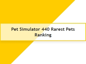 Ranking the Rarest Pets in Pet Simulator 440