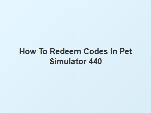 How to Redeem Codes in Pet Simulator 440