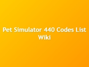 Pet Simulator 440 Codes Wiki and Redeem List