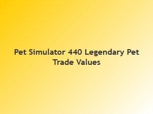 Pet Simulator 440 Legendary Pet Trade Values